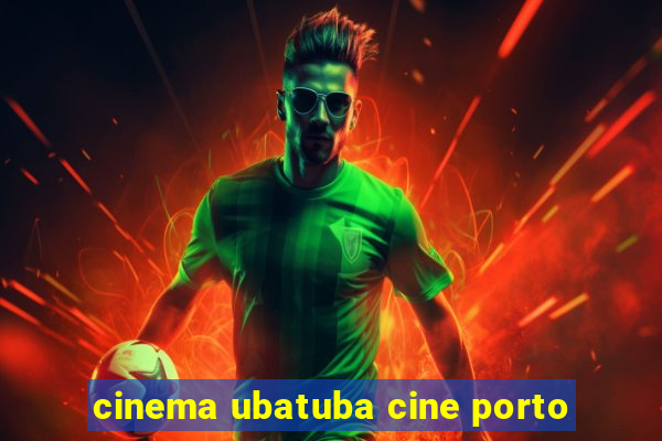 cinema ubatuba cine porto